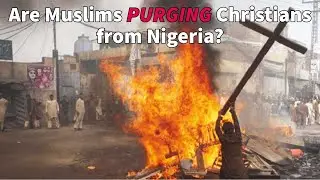 A Christian Genocide is Taking Place in Nigeria