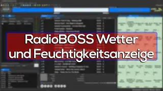 Wie ziegt mir der RadioBOSS das Wetter und die Luftfeuchtigkeit an? (RadioBOSS Tutorial)