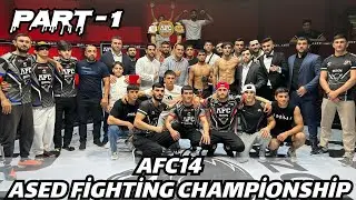 AFC14| ASED FİGHTİNG CHAMPİONSHİP | PART-1  #afc14 #KenanNuriTeam