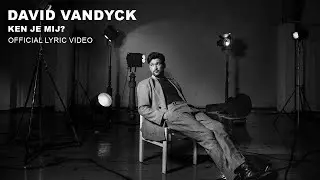 David Vandyck - Ken Je Mij? (Official Lyric Video)