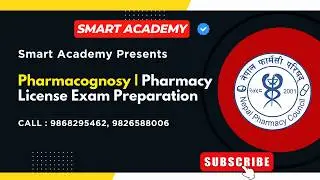 Pharmacognosy | Pharmacy License Preparation Class | NPC | Smart Academy