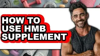 How to Use Hmb Supplement (updated)