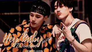 Hey Baby 🔥/Woosan/ fmv.