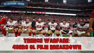 Trench Warfare Episode 1: A Breakdown of The San Francisco 49ers OL from Week 17 against Seattle