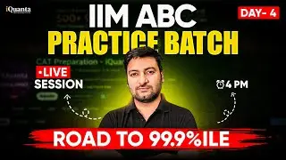 Day-4 of IIM ABC Practice Batch | Crack CAT 2025 in 4 Months