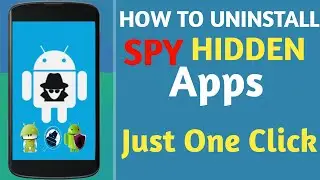 How to Uninstall Spy Hidden Apps || Remove Spyware from Android || Protect Phone from hack Apps