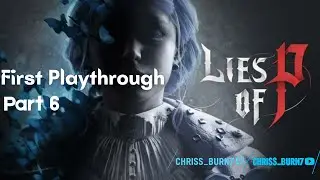 LIES OF P - First Playthrough Series | PART 6 [PS5]