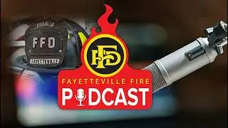 Fayetteville Fire Podcast-Fire Investigation Team