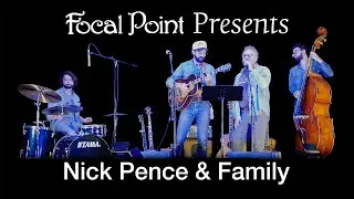 Focal Point Presents Nick Pence and Family