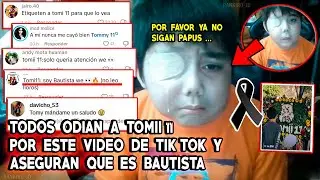 TODOS ODIAN a TOMII 11 por este video de TIK TOK y ASEGURAN que es BAUTISTA