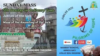 SUNDAY MASS - 5th Sunday in Ordinary Time :Jubilee of the Sick