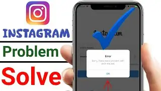 sorry there was a problem with your request instagram iphone 2024 | instagram login problem