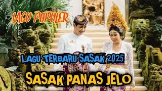 SASAK PANAS JELO KAKAK | LAGU SASAK POPULER TRENDING 2025