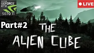 Playing New Psychological Horror Game The Alien Cube Part #2 in RTX 5070Ti GPU