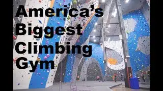 Climbing at Americas Biggest Climbing Gym