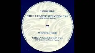 The Ultimate Seduction - Organ Seduction (IttyBitty, BoozyWoozy Remix)