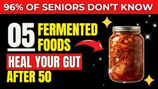 Nutritionist SHOCKED: These 5 Fermented Foods Heal Your Gut After 50