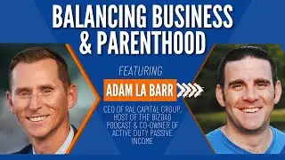 Balancing Business and Parenthood with Adam La Barr