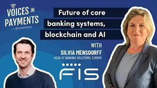 The Future of Core Banking Systems, Blockchain and AI with Sylvia Mensdorff from FIS