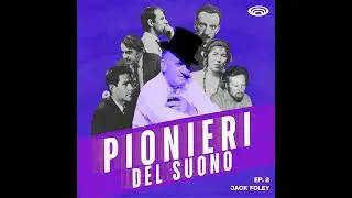 EP. 2 - Jack Foley e il rumorismo nei film