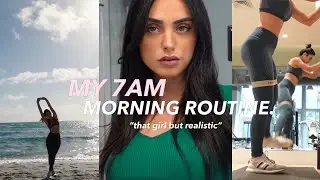 my *that girl* 7 AM MORNING ROUTINE | productive & healthy