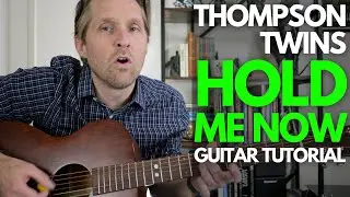 Hold Me Now by Thompson Twins Guitar Tutorial - Guitar Lessons with Stuart!