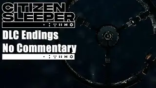 Citizen Sleeper DLC Endings - No Commentary