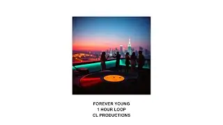 Velvet Terminal, Brian Dunn - Forever Young (1 hour loop) | CL Productions
