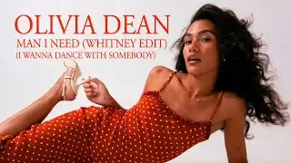 Olivia Dean - Man I Need [I Wanna Dance With Somebody by Whitney Houston Edit]