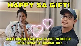 ALEX GONZAGA HAPPY SA GIFT NI HUBBY! +GANAP SA QUARANTINE WEEK NILA NI KONSI! +FRIENDS & FOODS ❤️