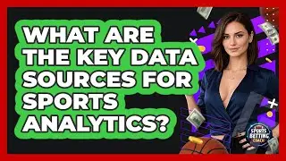 What Are The Key Data Sources For Sports Analytics? - Your Sports Betting Coach