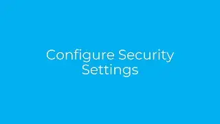 Blue Bison Bites - How to Configure Security Settings