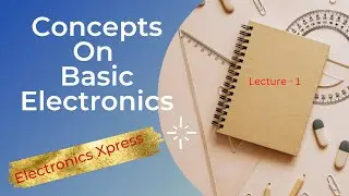 Important concepts on Basic Electronics
