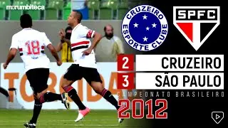 Cruzeiro 2x3 São Paulo - 2012 - LUCAS, LUÍS FABIANO, JADSON E O FIM DA INVENCIBILIDADE DO LÍDER!