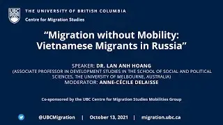 Dr. Lan Anh Hoang: &ldquo;Migration without Mobility: Vietnamese Migrants in Russia&rdquo;