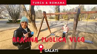 VLOG PENTRU ÎNVĂȚAREA TURCĂ ȘI ROMÂNĂ / TÜRKÇE VE ROMENCE ÖĞRENMEK İÇİN VLOG - Grădina Publică Vlog