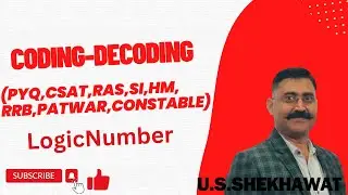 CODING-DECODING (PYQ,CSAT,RAS,SI,HM,RRB,PATWAR,CONST) || BY U.S.SHEKHAWAT || LogicNumber Live Stream