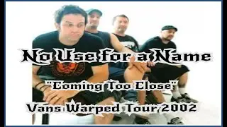 🏴&zwj;☠️🧷 No Use for a Name - Coming Too Close , Live 2002 🏴&zwj;☠️🧷