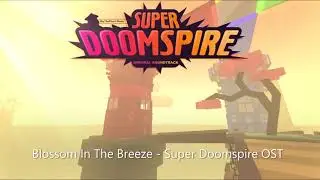 Blossom In The Breeze - Super Doomspire OST