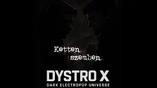 Ketten Szemben. - DystroX [ Dark Electro pop, Anime stílusban ]