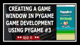 Creating The Game Window - Python Game Development Using Pygame In Hindi #3