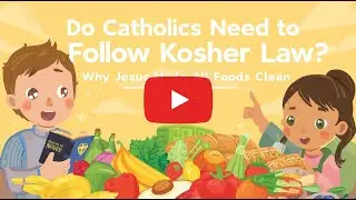 Do Catholics Need to Follow Kosher Law? | Why Jesus Made All Foods Clean | Catechism for Kids