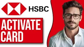How To Activate HSBC Debit Card (2025)