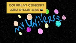 My Universe 🎸- Coldplay Concert , Abu Dhabi 🇦🇪 #coldplay #abudhabi #uae #myuniverse #coldplay #music