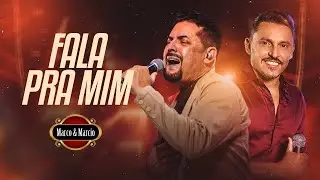 Marco & Marcio - Fala pra mim (Clipe Oficial)