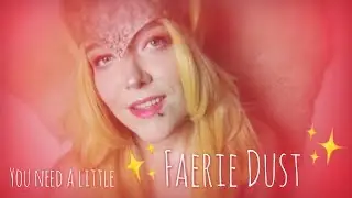 ☆★ASMR★☆ Roxie the Faerie Queen | You need a little ✨Faerie Dust ✨