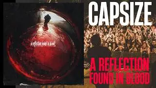 Capsize - A Reflection Found In Blood