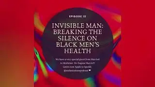 Invisible Man: Breaking the Silence on Black Men's Health
