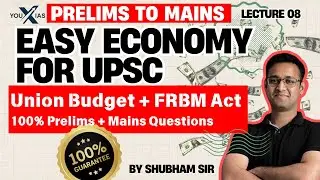 L9 Union Budget and FRBM Act | Easy Economics for UPSC 2026 | UPSC Prelims and Mains 2026 | youxias