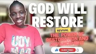 God will RESTORE || The power of Restoration and Advancement || Samuel C. Precious